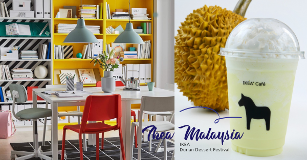 榴莲狂热控看过来！ IKEA Malaysia最新「榴莲嘉年华」冲击嗅觉，多款榴莲主题美食等着你征服