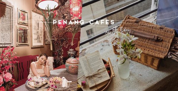 5家复古咖啡厅推荐！在古雅的百年建筑里，品味槟城独有的怀旧气息！